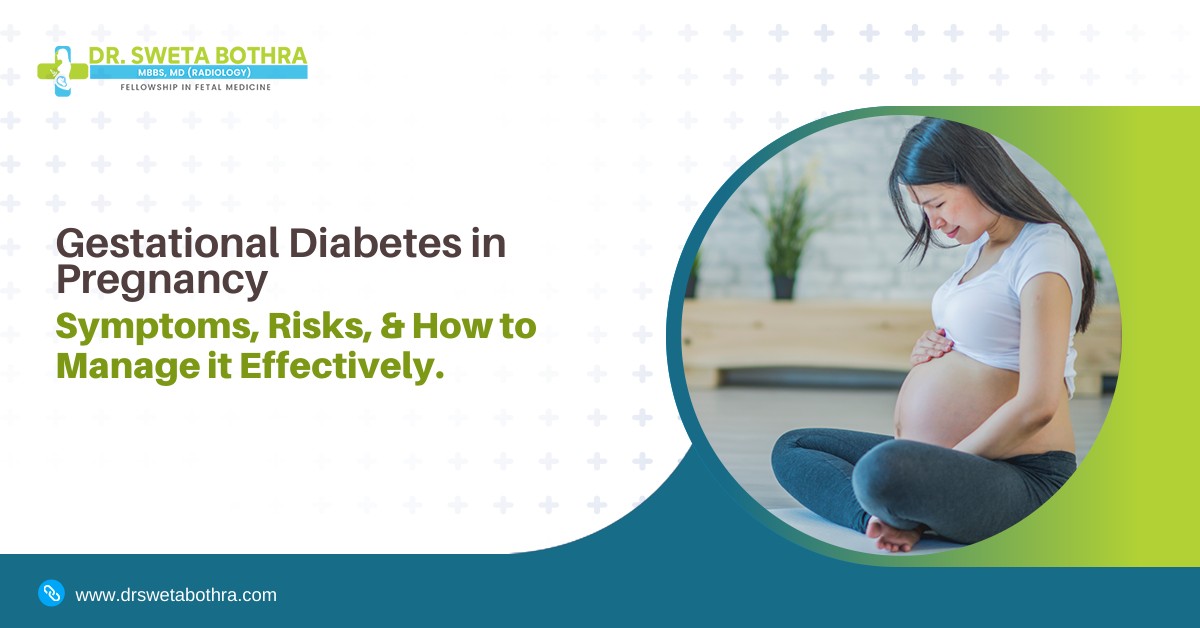 Gestational Diabetes in Pregnancy - Symptoms, Risks, & How to Manage it Effectively.